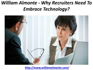 William Almonte â€“ Why Recruiters Need To Embrace Technology?