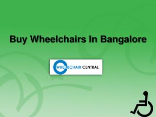 Wheelchair in Bangalore, wheelchair dealers in Bangalore â€“ Wheelchaircentral.in