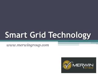 Smart Grid Technology - www.merwingroup.com