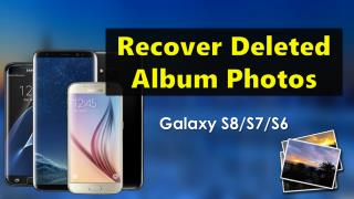 How to Recover Deleted Photos from Samsung Galaxy S8 S7 S6 S5 S4?