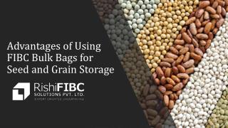 Advantages of Using FIBC Bulk Bags for Seed and Grain Storage - Rishi FIBC Solutions