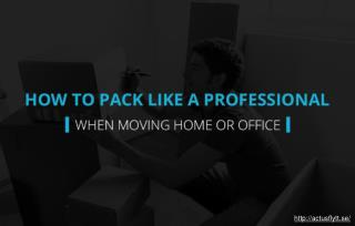 How to Pack like A Professional While Shifting Home or Office