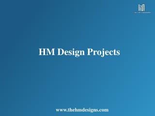 HM Designs Projects