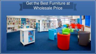 Get the Best Furniture at Wholesale Price