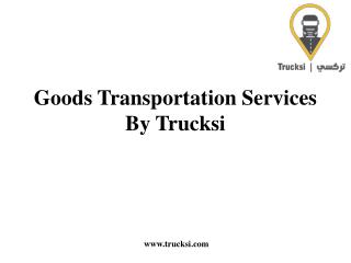 Goods Transportation Services By Trucksi