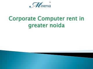 Corporate Computer rent in greater noida