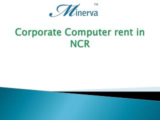 Corporate Computer rent in NCR