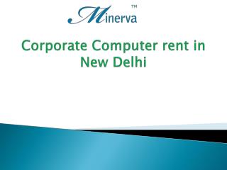 Corporate Computer rent in New Delhi