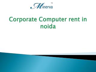 Corporate computer rent in noida