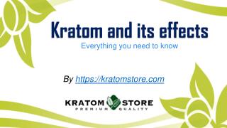 Kratom and its effects - everything you need to know