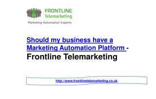 Should My Business Have a Marketing Automation Platform - Frontline Telemarketing