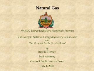 NARUC Energy Regulatory Partnership Program The Georgian National Energy Regulatory Commission and The Vermont Public S