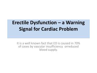 Erectile Dysfunction â€“ a Warning Signal for Cardiac Problem
