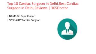 Top 10 Cardiac Surgeon in Delhi,Best Cardiac Surgeon in Delhi,Reviews | 365Doctor