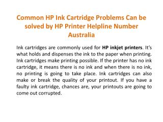 Common HP Ink Cartridge Problems Can be solved by HP Printer Helpline Number Australia