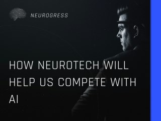 How Neurotech Will Help Us Compete with AI