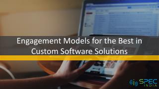 Engagement Models for the Best in Information Technology for Custom Software Solutions