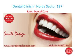 Dental Clinic In Noida Sector 137