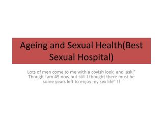 Ageing and Sexual Health(vivan hospital)