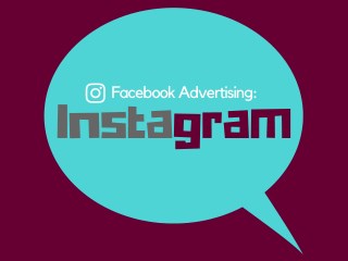 Facebook Advertising: Instagram
