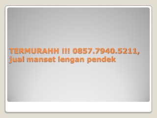 TERMURAHH !!! 0857.7940.5211, jual manset tangan sambung di surabaya Jakarta