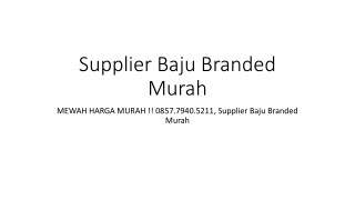 MEWAH HARGA MURAH !! 0857.7940.5211, Supplier Baju Branded Partai