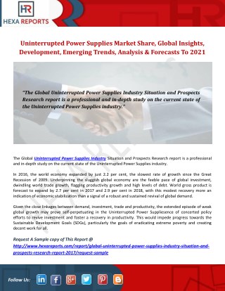 Global Uninterrupted Power Supplies Market Analysis, Share, Growth, Industry Trends, Overview And Forecast To 2021
