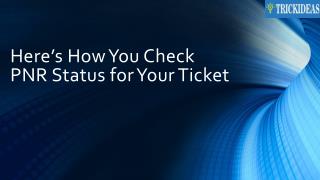 Hereâ€™s How You Check PNR Status for Your Ticket