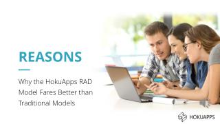 Reasons Why the HokuApps RAD Model Fares Better than Traditional Models