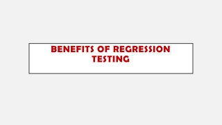 Benefits of Regression Testing