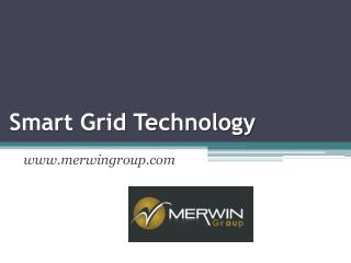 Smart Grid Technology - www.merwingroup.com