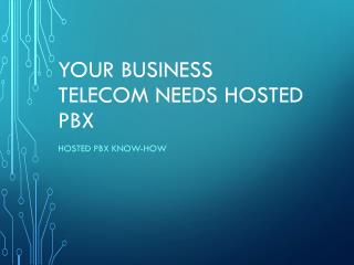 Your Business Telecom Needs Hosted PBX