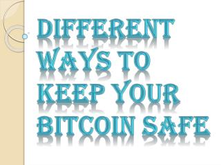 Few Ways you Can Keep your Bitcoin Safe