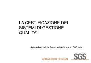 LA CERTIFICAZIONE DEI SISTEMI DI GESTIONE QUALITA’