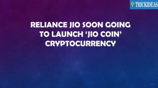 Reliance Jio Soon Going To Launch â€˜Jio Coinâ€™ Cryptocurrency