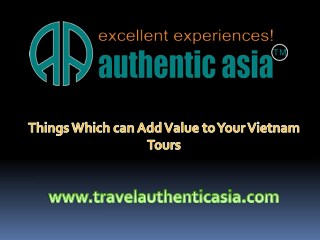 Things Which can Add Value to Your Vietnam Tours