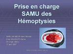 Prise en charge SAMU des H moptysies