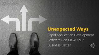 Unexpected Ways Rapid Application Development Software Can Make Your Business Better