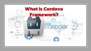 What is Cordova Framework?