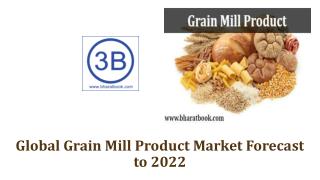 Global Grain Mill Product Market Forecast to 2022