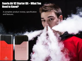 Suorin Air V2 Starter Kit â€“ What You Need to Know?