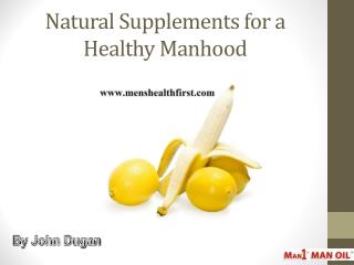 Natural Supplements for a Healthy Manhood