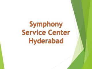 Symphony Service Center in Hyderabad