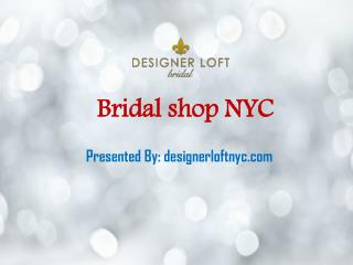Bridal Shop Nyc - Designer Loft