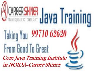 Best Core Java training institute in NOIDA-Career Shiner