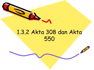 1.3.2 Akta 308 dan Akta 550