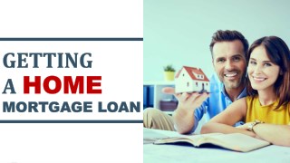 Getting A Home Mortgage Loan