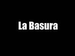 La Basura