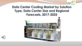 Data Center Cooling Market by Solution Type, Data Center Size and Regional Forecasts, 2017-2025