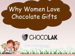 Why Women Love Chocolate Gifts